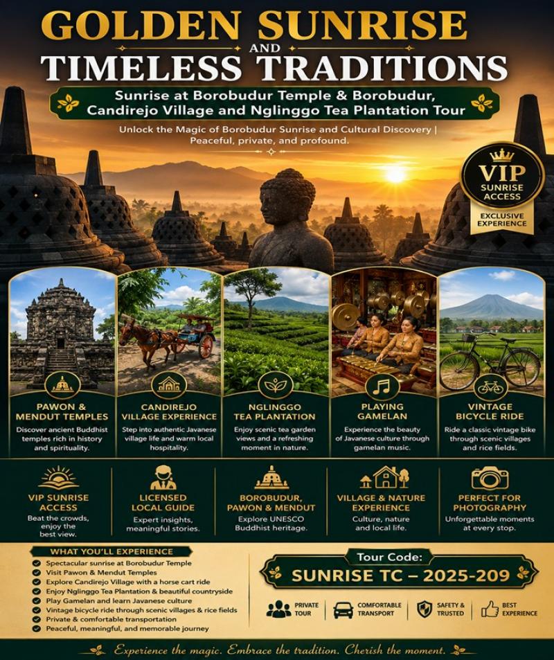 GOLDEN SUNRISE AND TIMELESS TRADITIONS Borobudur, Candirejo Village and Nglinggo Tea Plantation Tour GOLDEN SUNRISE AND TIMELESS TRADITIONS Borobudur, Candirejo Village and Nglinggo Tea Plantation Tour